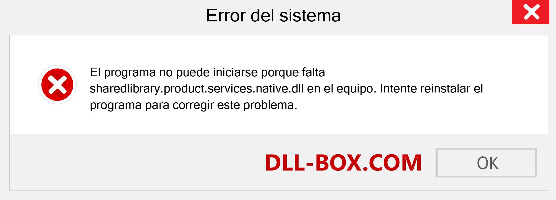 ¿Falta el archivo sharedlibrary.product.services.native.dll ?. Descargar para Windows 7, 8, 10 - Corregir sharedlibrary.product.services.native dll Missing Error en Windows, fotos, imágenes